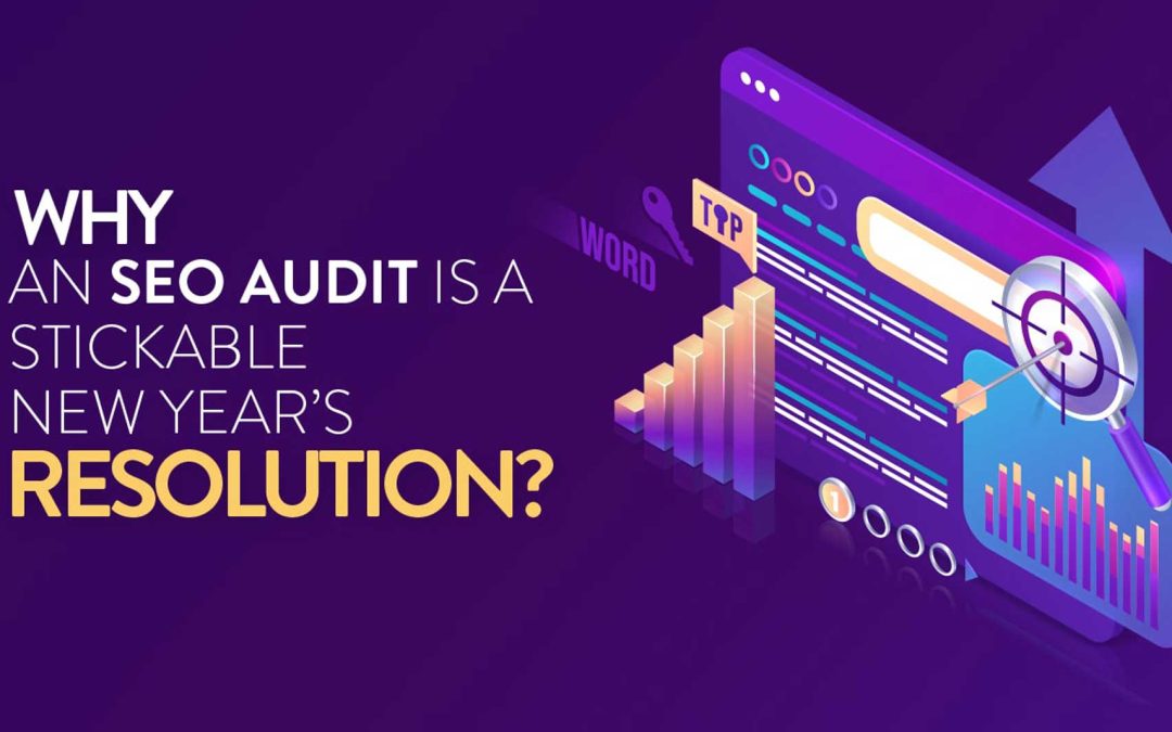 why an seo audit is a stackable new years resolution