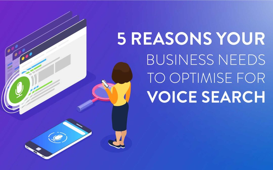 5 reasons your busimess needs to optimise for voice search