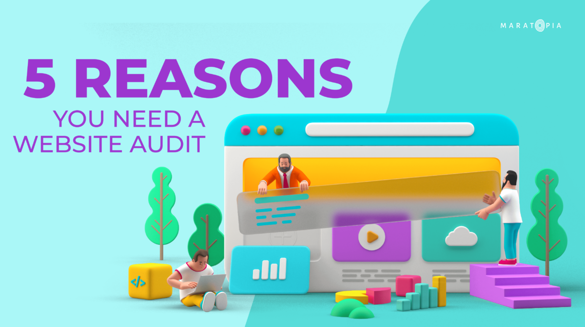 5 Reasons you need a website audit