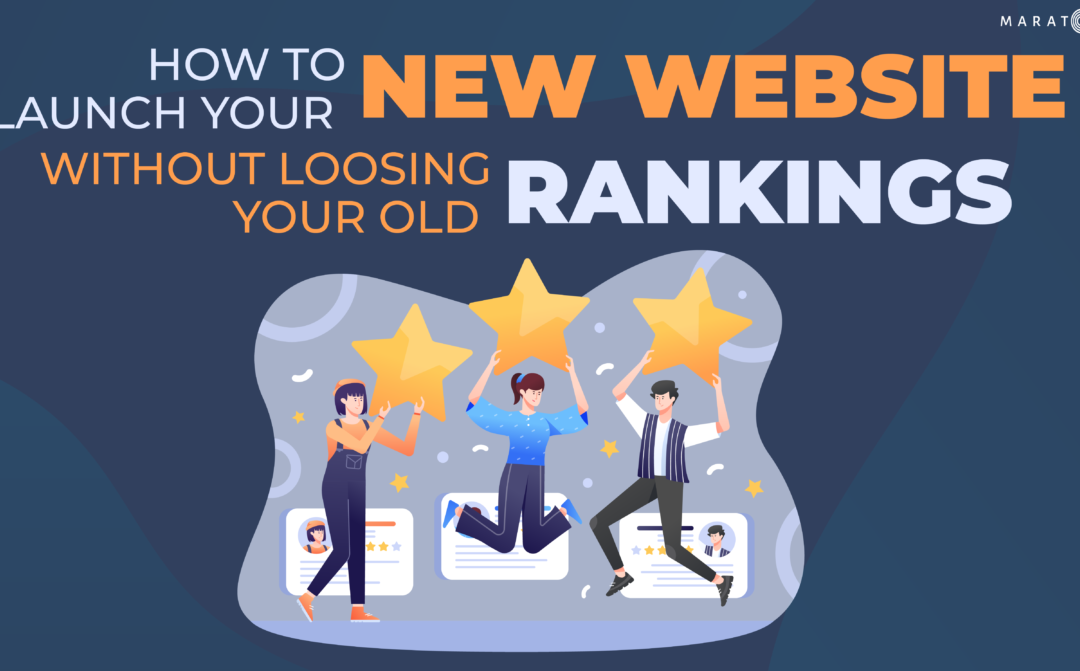 How to Launch Your New Website Without Losing Your Old Rankings